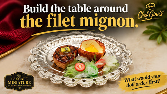 Chef Gina’s® 1:6 Scale Miniature Filet Mignon Dinner styled with bold wow-factor headline treatment as the centerpiece of a t